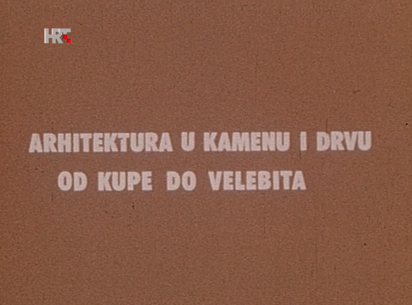 Arhitektura u kamenu i drvu od Kupe do Velebita
