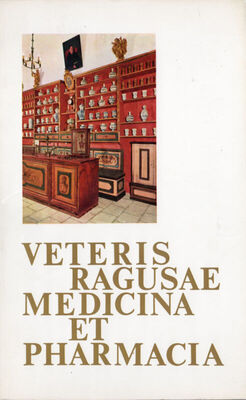 Veteris Ragusae medicina et pharmacia
