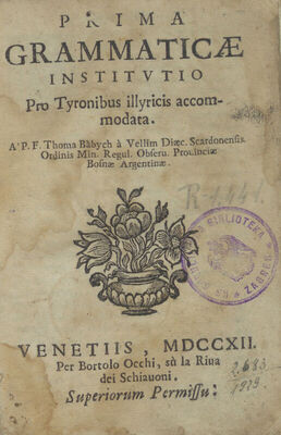 Prima grammaticae institutio pro Tyronibus Illyricis accommo