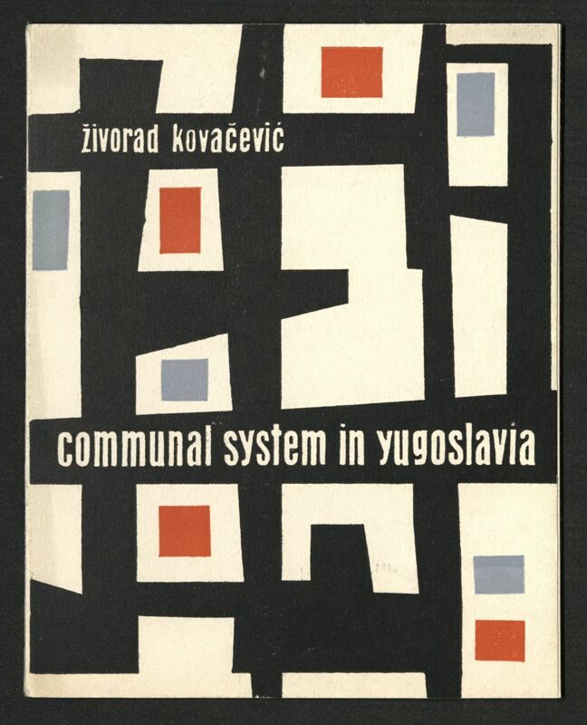 Knjiga - Communal system in Yugoslavia - Živorad Kovačević