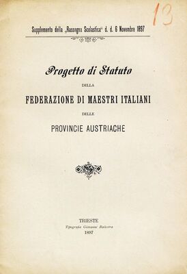Progetto di Statuto della Federazione di Maestri Italiani = Supplemento della „Rassegna Scolastica“ d. d. 6 Novembre 1897., = Nacrt pravilnika Saveza talijanskih učitelja = Dodatak časopisa „Rassegna scolastica“ od 6. studenog 1897.