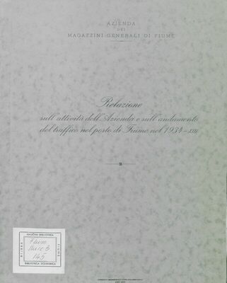 Relazione sull'attivita dell'Azienda e sull'andamento del traffico nel porto di Fiume nel 1934 - anno XIII.