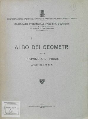 Albo dei geometri della Provincia di Fiume : istituito con ordinanza dell'ill.mo signor presidente del Tribunale civile e penale di Fiume in data 25 novembre 1933 XIIo, n.1143