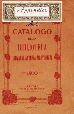 Catalogo della biblioteca Giovanni Antonia Martinuzzi appendie = Katalog s dodatkom, Popis knjižnice Giovannija Antonije Martinuzzi, Trieste/Trst, 1910., teka,rukopis, rukom numerirane str.