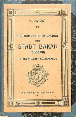 Historische Entwicklung der Stadt Bakar (Buccari) im kroatischen Küstenlande