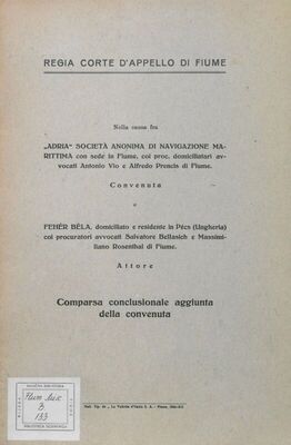 Regia Corte d'appello di Fiume nella causa fra "Adria" Societa anonima marittima con sede in Fiume ... convenuta e Feher Bela, domiciliato e residente in Pecs (Ungheria) ... : comparsa conclusionale per la convenuta
