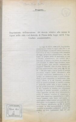 Regolamento dell'esecuzione del decreto relativo alla messa in vigore nella citta e nel distretto di Fiume della legge sul R. Ung. Giudizio amministrativo : progetto