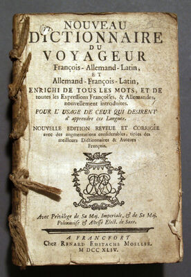 Nouveau dictionaire du voyager Francois-Allemand-Latin et Allemand-Francois-Latin..1744.