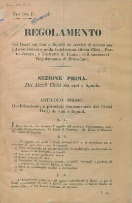 Regolamento dei dazii sui vini e liquidi da servire di norma per l'arrendamento nella fidelissima libera Citta, porto-franco e distretto di Fiume : coll'annessovi Regolamento di procedura