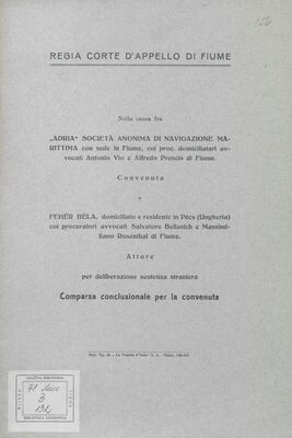 Regia Corte d'appello di Fiume nella causa fra "Adria" Societa anonima marittima con sede in Fiume ... convenuta e Feher Bela, domiciliato e residente in Pecs (Ungheria) ... attore per deliberazione sentenza straniera : comparsa conclusionale per la convenuta